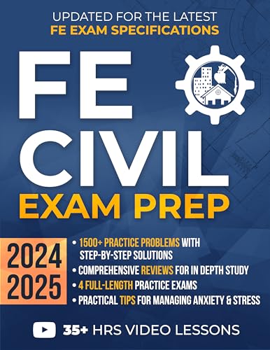 FE Civil Exam Prep: The Most Complete Study Guide with 1500+ Practice Problems, Detailed Solutions, In-Depth Reviews, and 4 Practice Exams to Get Ready in No Time and Pass with Confidence