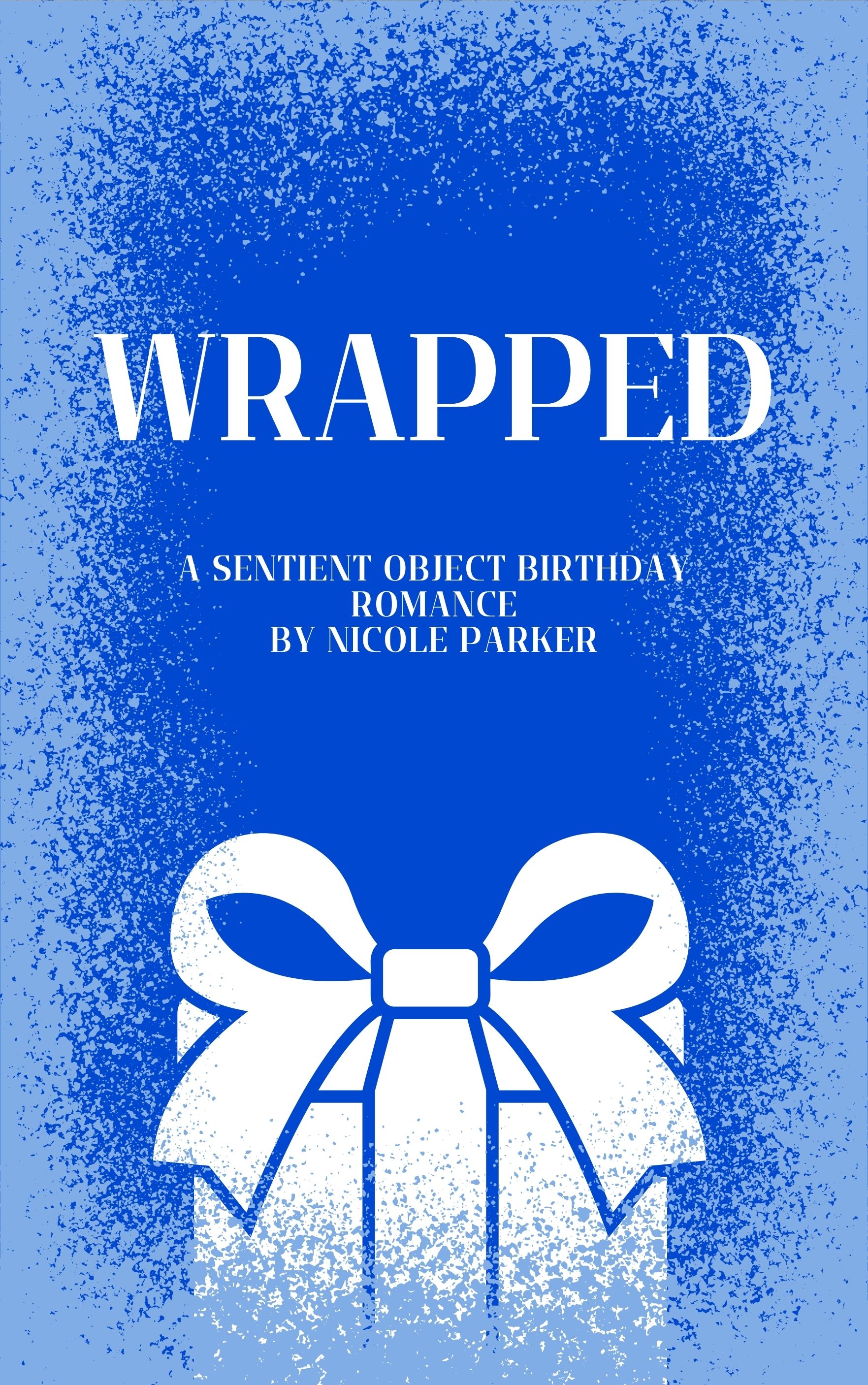 Wrapped: A Sentient Object Birthday Romance