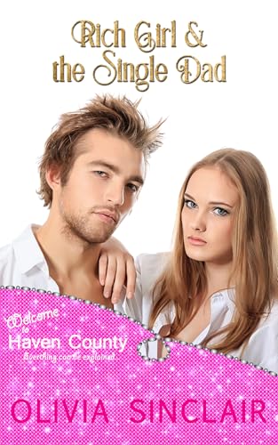 Rich Girl and the Single Dad: A dad's best friend romance