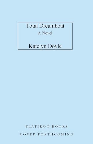 Total Dreamboat: A Novel