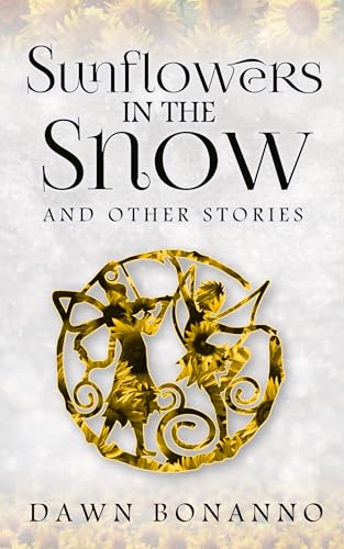 Sunflowers In The Snow: and Other Stories