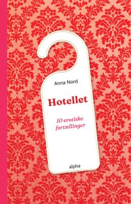 Hotellet - ti erotiske noveller