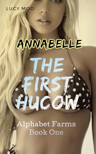 The First Hucow: Annebelle