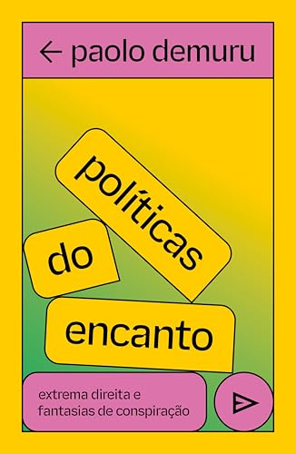 Políticas do encanto: extrema direita e fantasias da conspiração