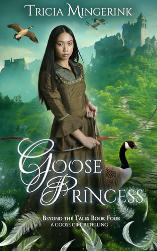 Goose Princess: A Goose Girl & Wild Swans Retelling