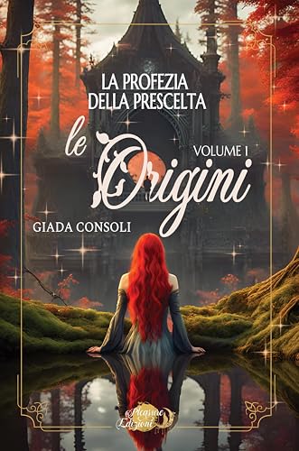 La Profezia della Prescelta: Le Origini