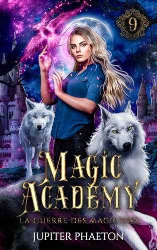 La guerre des magiciens (Magic Academy (édition française) t. 9)