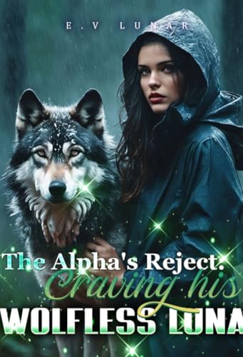 The Alpha's Reject: Craving his Wolfless Luna Season 1