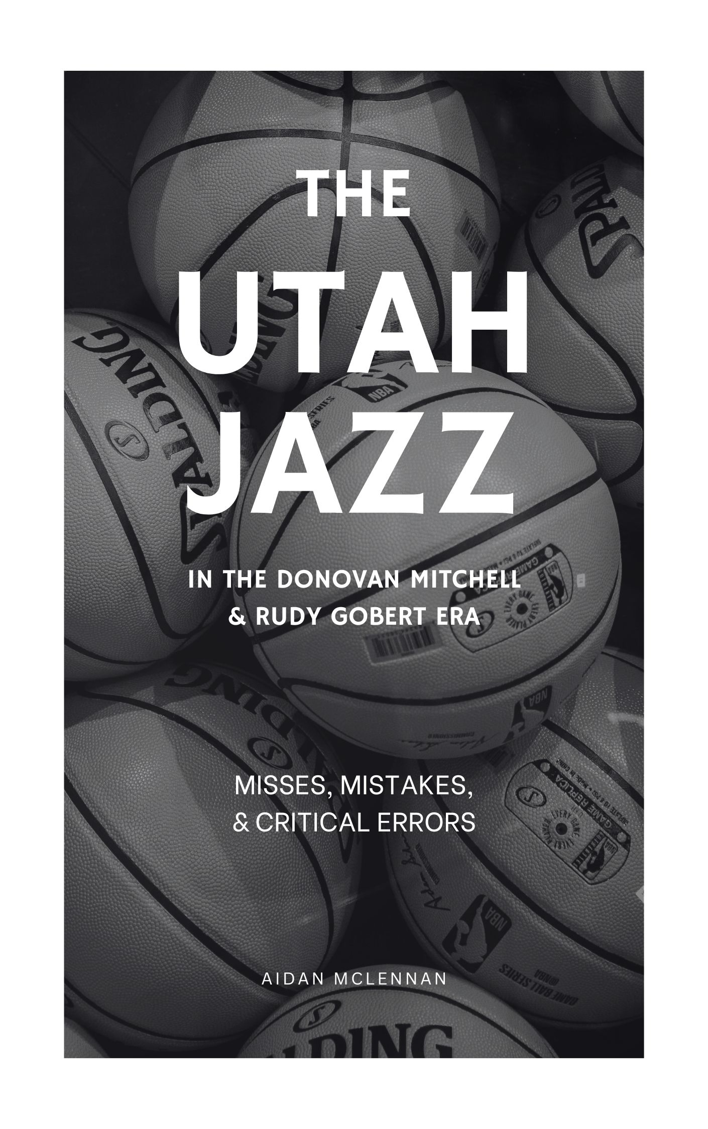 The Utah Jazz in the Donovan Mitchell & Rudy Gobert Era: Misses, Mistakes, and Critical Errors