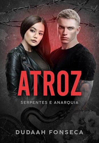 ATROZ (SERPENTES E ANARQUIA Livro 4)