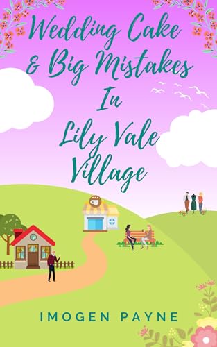 Wedding Cake and Big Mistakes in Lily Vale Village