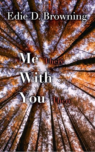 Me There With You Then: The Love Story