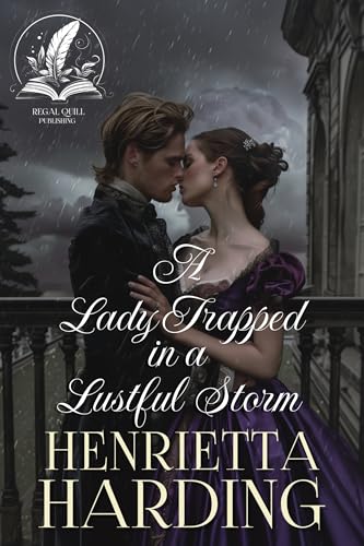 A Lady Trapped in a Lustful Storm: A Historical Regency Romance Novel