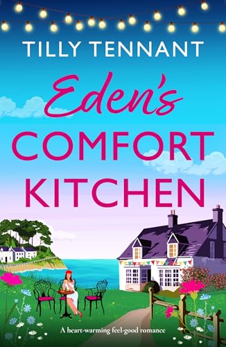Eden's Comfort Kitchen: A heart-warming feel-good romance
