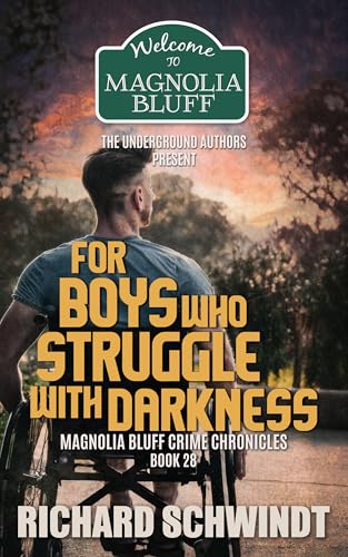 For Boys who Struggle with Darkness: The Magnolia Bluff Crime Chronicles, book 28