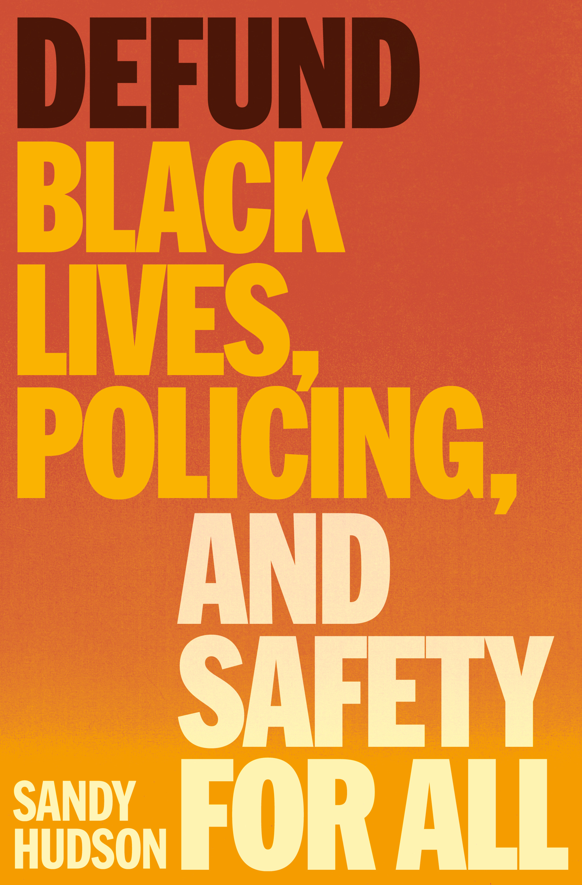 Defund: Black Lives, Policing, and Safety for All