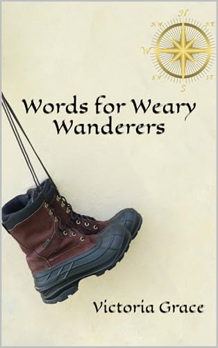 Words for Weary Wanderers