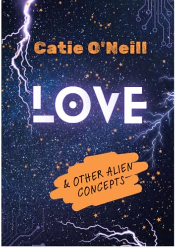 Love and Other Alien Concepts