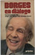 Borges en diálogo: Conversaciones de Jorge Luis Borges con Osvaldo Ferrari