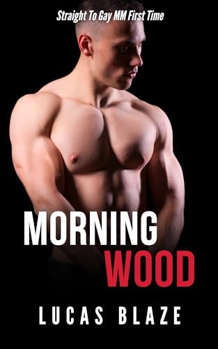 Morning Wood: Straight To Gay MM First Time