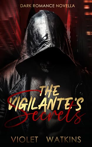 The Vigilante's Secrets: Dark Romance Novella
