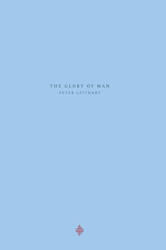 The Glory of Man