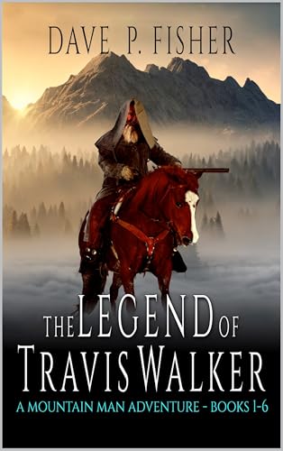 The Legend Of Travis Walker: Books 1 - 6: A Mountain Man Adventure