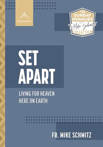 Set Apart: Living for Heaven Here on Earth