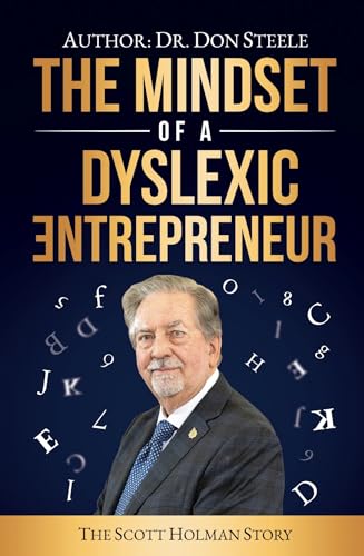 The Mindset of a Dyslexic Entrepreneur: The Scott Holman Story