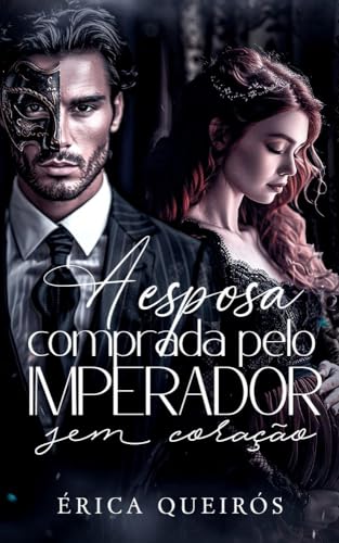 A esposa comprada pelo imperador sem coração