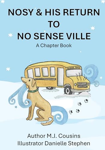 Nosy & His Return to No Sense Ville: A Chapter Book