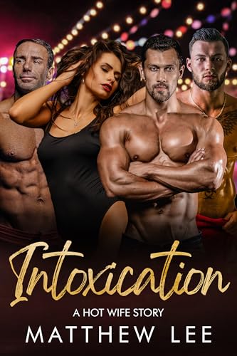 Intoxication: A Hot Wife Story