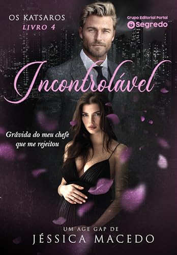 Incontrolável: Grávida do meu chefe que me rejeitou