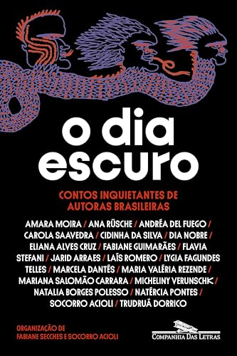 O Dia Escuro: Contos Inquietantes de Autoras Brasileiras