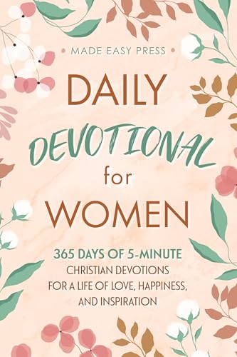 Daily Devotional for Women: 365 Days of 5-Minute Christian Devotions for a Life of Love, Happiness, and Inspiration