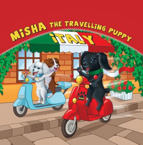 Misha The Travelling Puppy: ITALY : A Culinary Adventure for Children