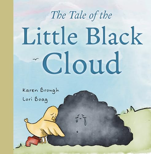 The Tale of The Little Black Cloud: A Heartfelt Children's Sadness Book on Friendship, Healing, and Emotional Resilience