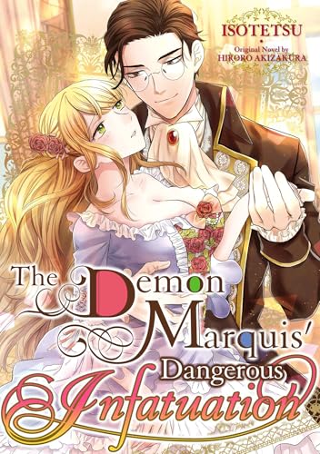 The Demon Marquis’ Dangerous Infatuation