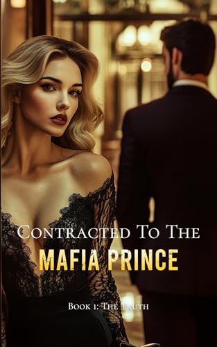 Contracted To The Mafia Prince - Book One : The Truth