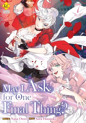 May I Ask for One Final Thing?:Saigo Ni Hitotsudake Onegaishitemo Yoroshiideshouka? Vol.7