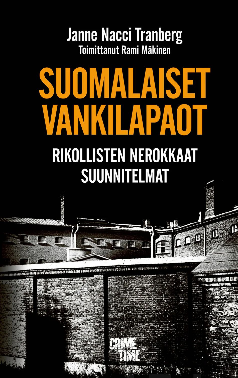 Suomalaiset vankilapaot - Rikollisten nerokkaat suunnitelmat