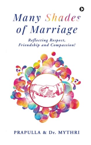 Many Shades of Marriage: Reflecting Respect, Friendship, and Compassion!