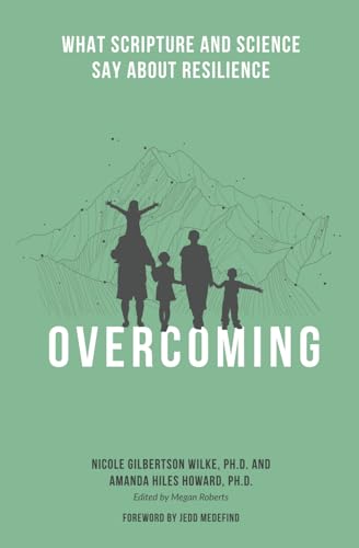 Overcoming: What Scripture & Science Say About Resilience