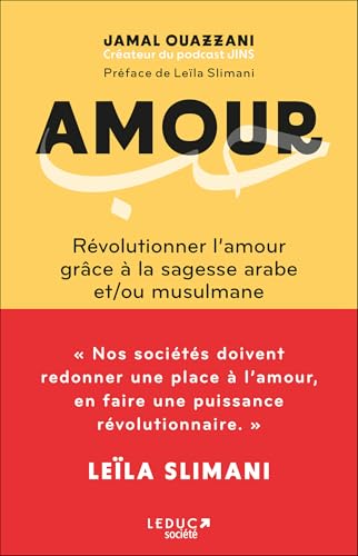 Amour : Révolutionner l'amour grâce à la sagesse arabe et/ou musulmane