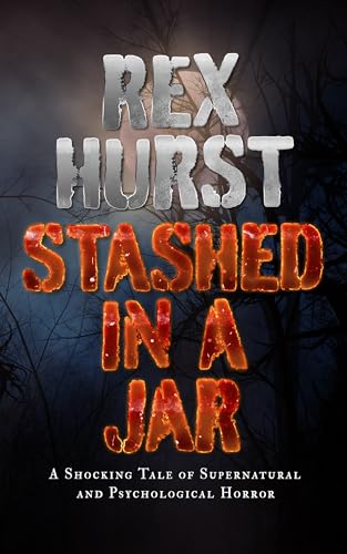 Stashed in a Jar: A Shocking Tale of Supernatural and Psychological Horror