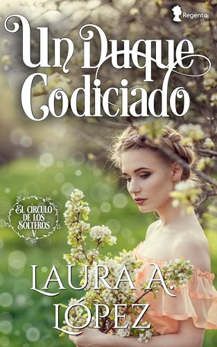 Un duque codiciado (El círculo de los solteros nº 5)
