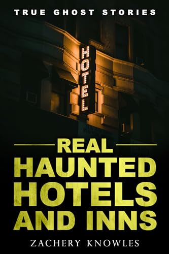 True Ghost Stories: Real Haunted Hotels and Inns