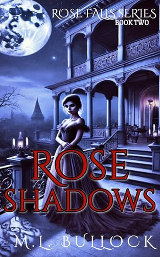 Rose Shadows: An Epic Ghost Story