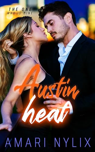 Austin Heat: The ONE...Who Is Mine