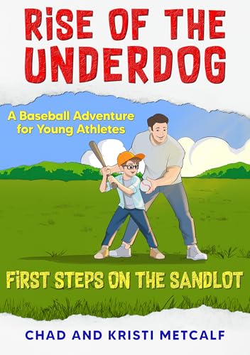 Rise of the Underdog: A Baseball Adventure for Young Athletes: First Steps on the Sandlot